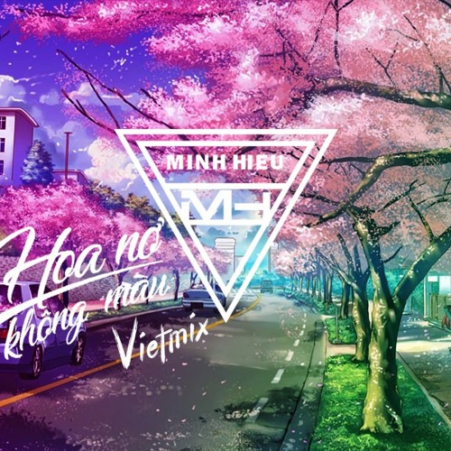 MIXTAPE | VIỆT MIX 2020 – HOA NỞ KHÔNG MÀU - MINH HIẾU MIX