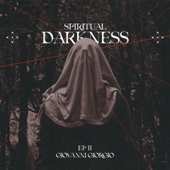 Spiritual Darkness 2nd Ep - Giovanni Giorgio