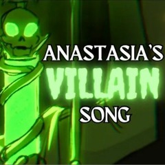 Anastasia's Villain Song - Lydia the Bard