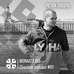 Monasterio Chamber Podcast #91 Peter Tekstil