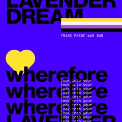LAVENDER DREAM [trans pride war dub]