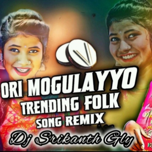 ORI MOGILAYYO FULL SONG EDM  REMIX BY DJ SRIKANTH GLY
