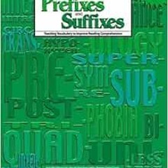 Download pdf The Learning Works: Prefixes and Suffixes, Grades 4-8: Teaching Vocabulary to Improve R