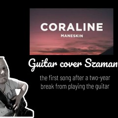 Maneskin - CORALINE Guitar cover Szaman.mp3