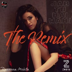 Jab Tu Hai Wahi [Zmbya Remix]