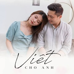 VIẾT CHO ANH (For You)