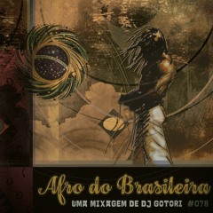 Afro do Brasileira - do Danúbio à Bahia Mix #078