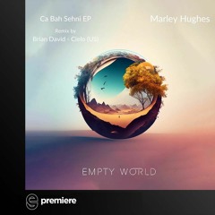 Premiere: Marley Hughes - Ca Bah Sehni (Brian David Remix) - Empty World