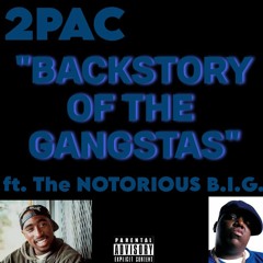2Pac - Backstory Of The Gangstas [ft. The Notorious B.I.G.] (Unreleased Song)