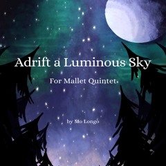 Adrift a Luminous Sky (mallet quintet) - Mo Longo