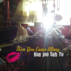 Then You Came Along