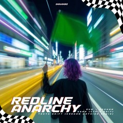 REDLINE ANARCHY (didudi[e] mashup)