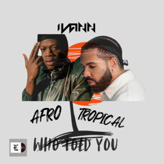 Who Told You x Afro Tropical *PITCHED* - Lesgeddit Edit