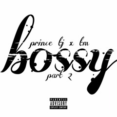 bossy, pt. 2 (TJ x TM) [prod. Marchborn]