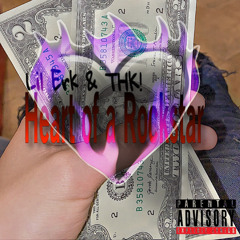 Lil Erk & THK! - Heart of a Rockstar