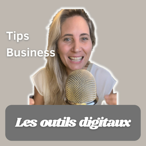 Tips Business #3 : "Les outils digitaux" | Camille Le Feuvre