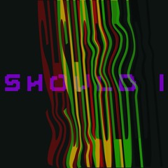 Should I (Demo) - QRIM