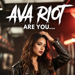 Are You... - Ava Riot