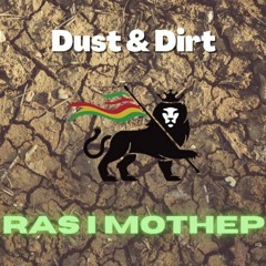 Dust & Dirt