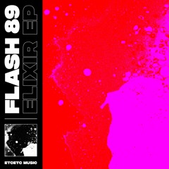 Flash 89 - Elixir (The Deepshakerz Remix)