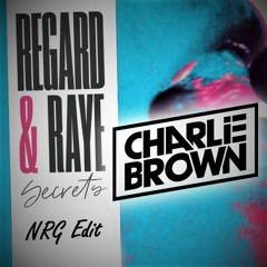 Regard & RAYE - Secrets [Charlie Brown NRG Edit] Short Edit