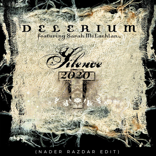 Delerium - Silence Ft. Sarah McLachlan (Nader Razdar Edit)