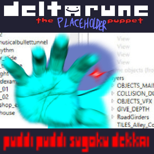 puddi puddi sugoku dekkai [Deltarune: The Placeholder Puppet