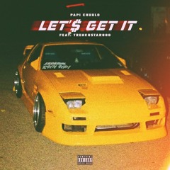 Let'$ Get It (Feat. Trenchstar888 )