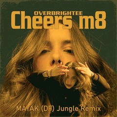 Cheers m8 (feat. OVERBRIGHTEE)