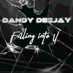 DANDY DEEJAY - Falling Into U (Radio Edit)