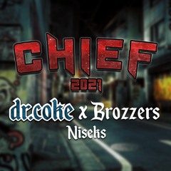 Chief 2021 - Dr. Coke X Brozzers X Niseks