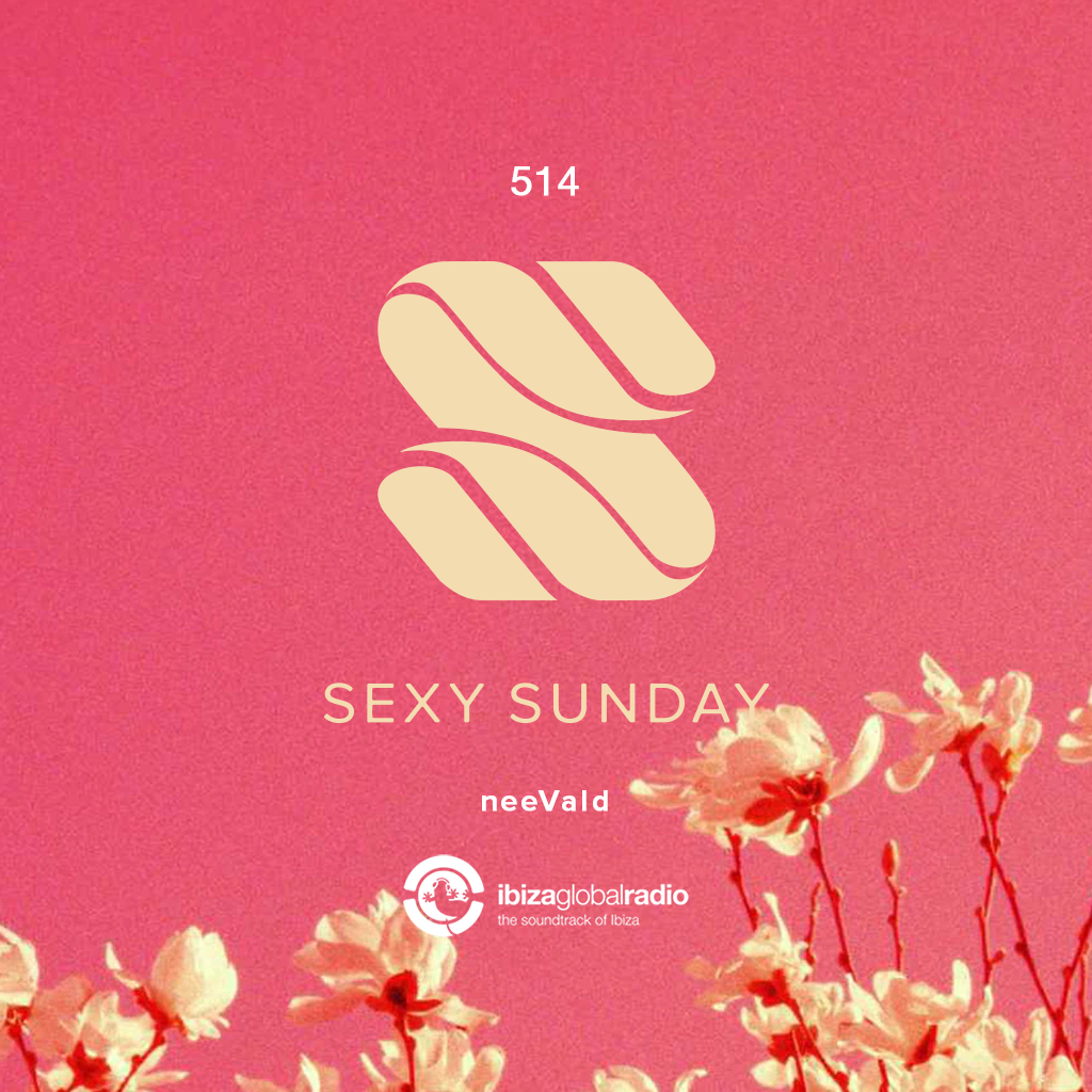 Sexy Sunday Radio Show 514 - IBIZA GLOBAL RADIO episode artwork