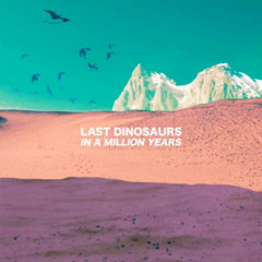 Last Dinosaurs - Repair (Demo)
