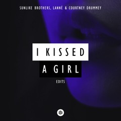 Sunlike Brothers, LANNÉ & Courtney Drummey - I Kissed A Girl (Techno Edit)