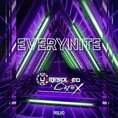 Unresolved & Cryex - EVERYNITE † | Official Preview [OUT NOW]