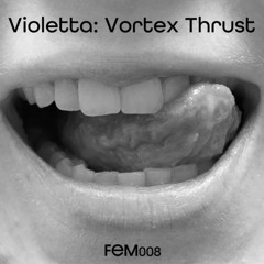 VIOLETTA - Vortex Thrust (Original Mix) [FEMpire Records]