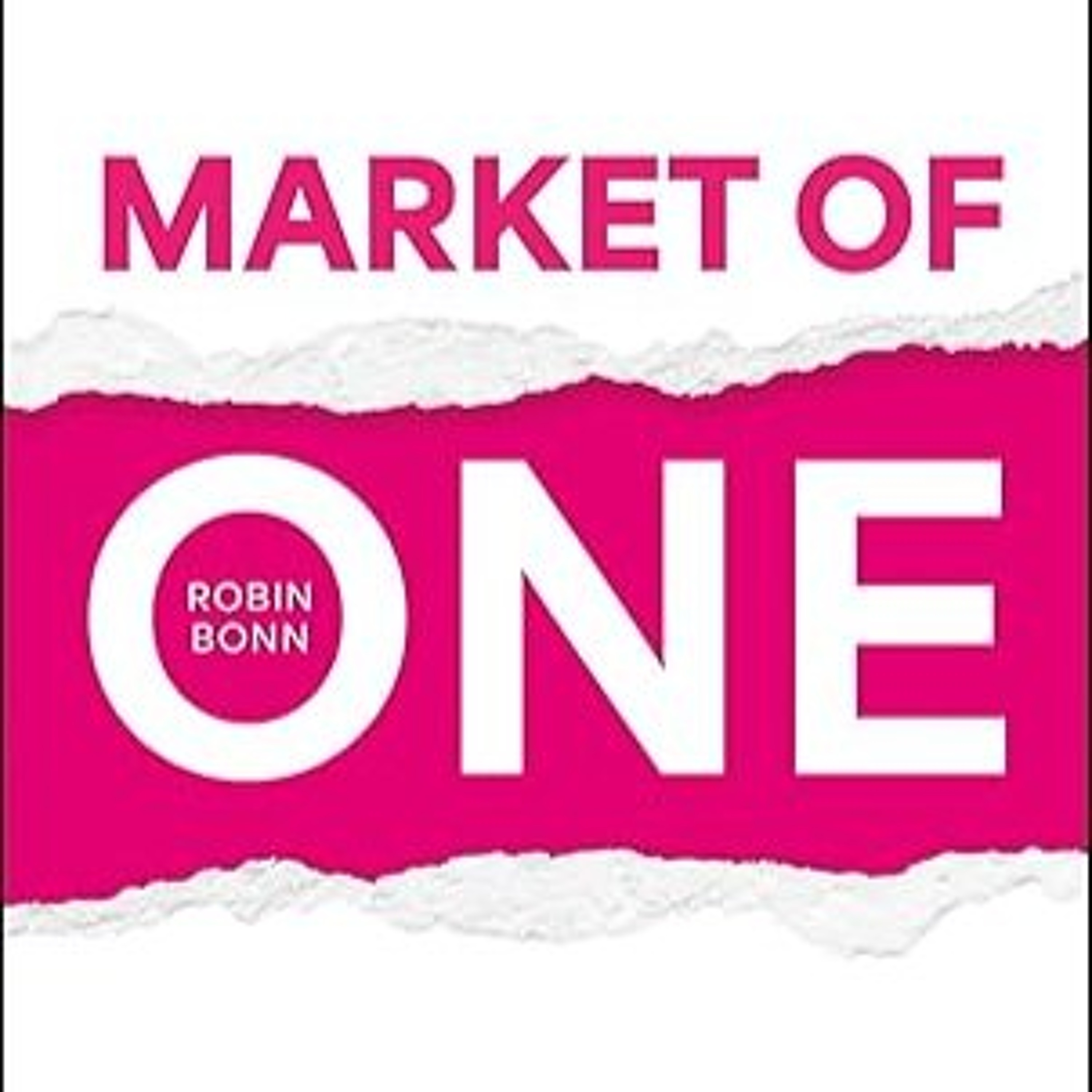 Robin Bonn author of "Market of One: How your agency can rewrite the rules and create a lasting competitive advantage" episode artwork