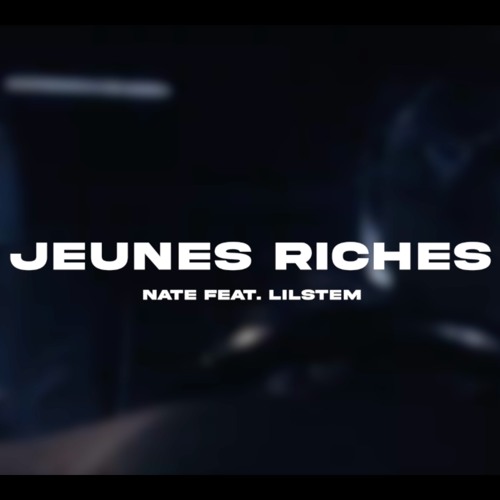 NATE - Jeunes Riches Feat.lilstem<3