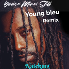 NateKing - Mine's Still (cover) (young bleu)