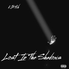 Lost In The Shadows (prod. WavyTheProducer)