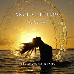 Arula - Waves (Fllow Vocal Remix)