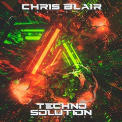 Chris Blair pres. Techno Solution Mix Series Episode 3.6