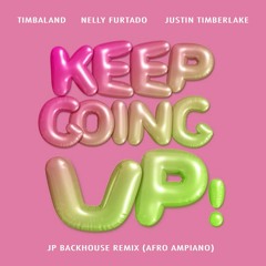 Keep Going Up - Timabaland, Nelly Furtado (JP Backhouse Remix)[Afro beat, Amapiano]
