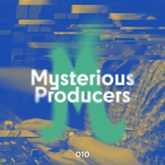 Mysterious Producers 010