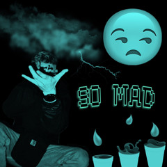 SO MAD (prod. by apsupreme)
