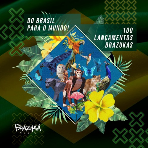Do Brasil para o Mundo - 100 Lançamentos Brazukas (DJ Mix)