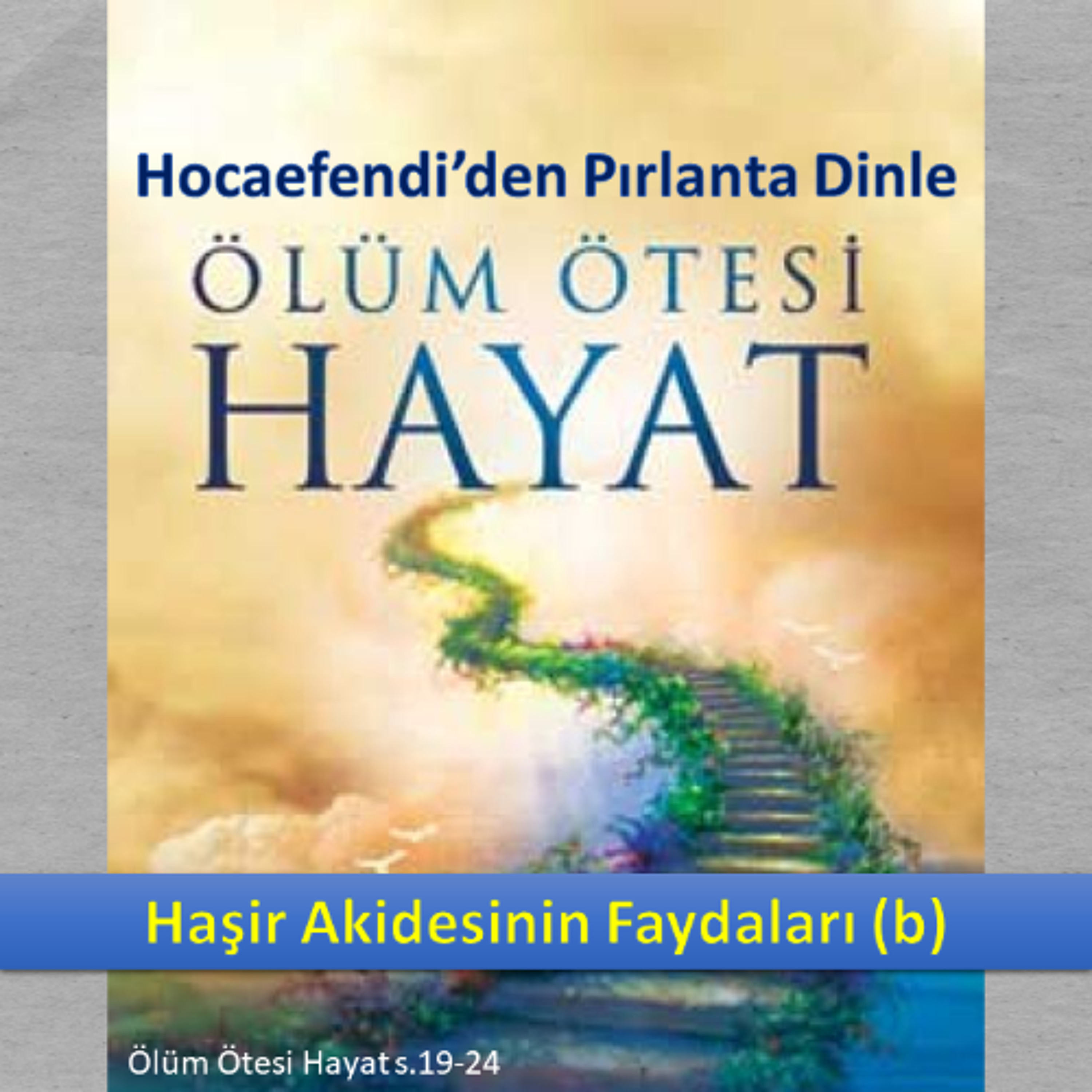 Ölüm Ötesi Hayat s.019-24 (Hocaefendi’den Pırlanta Dinle) - M. Fethullah Gülen Hocaefendi (rh) episode artwork