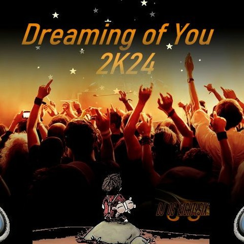 Dreaming Of You 2K24
