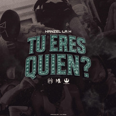 Hanzel ❌ Tu Eres Quien?