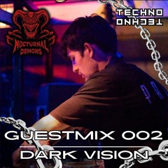 NOCTURNAL DEMONS // GUESTMIX 002 - DARK VISION